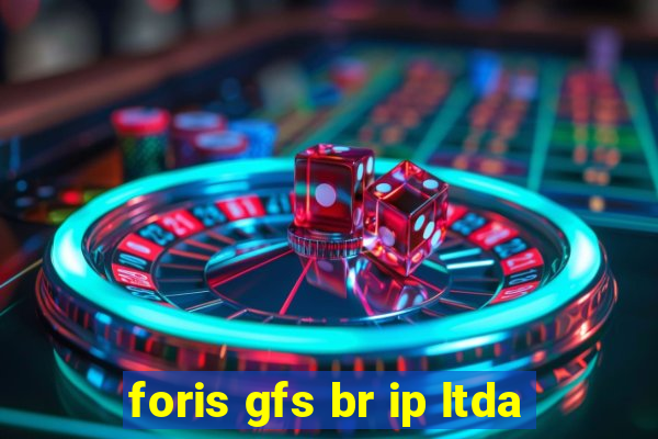 foris gfs br ip ltda